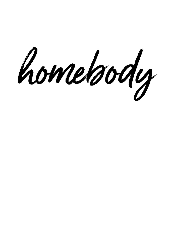 Homebody