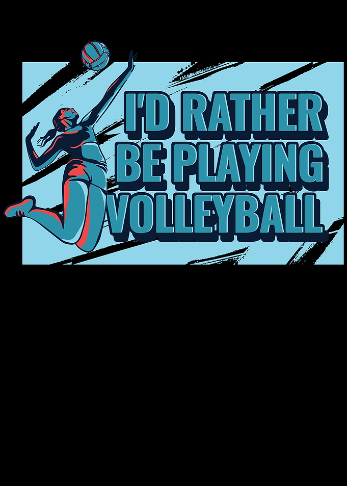 Id Rather Play Volleyball