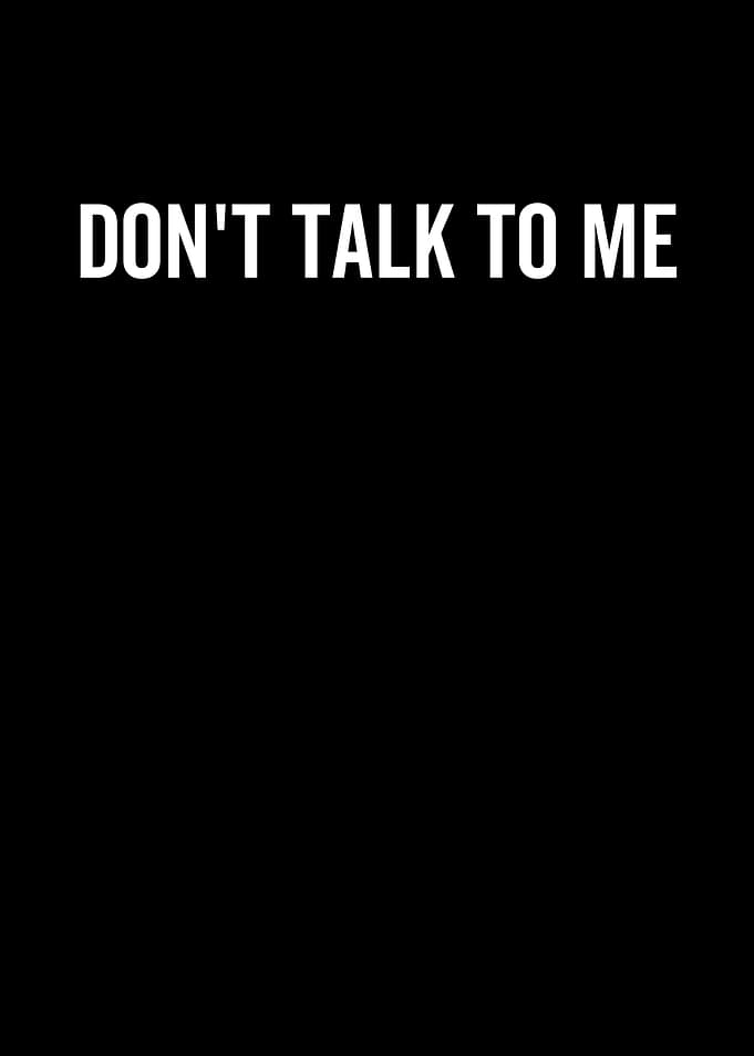 Dont Talk To Me