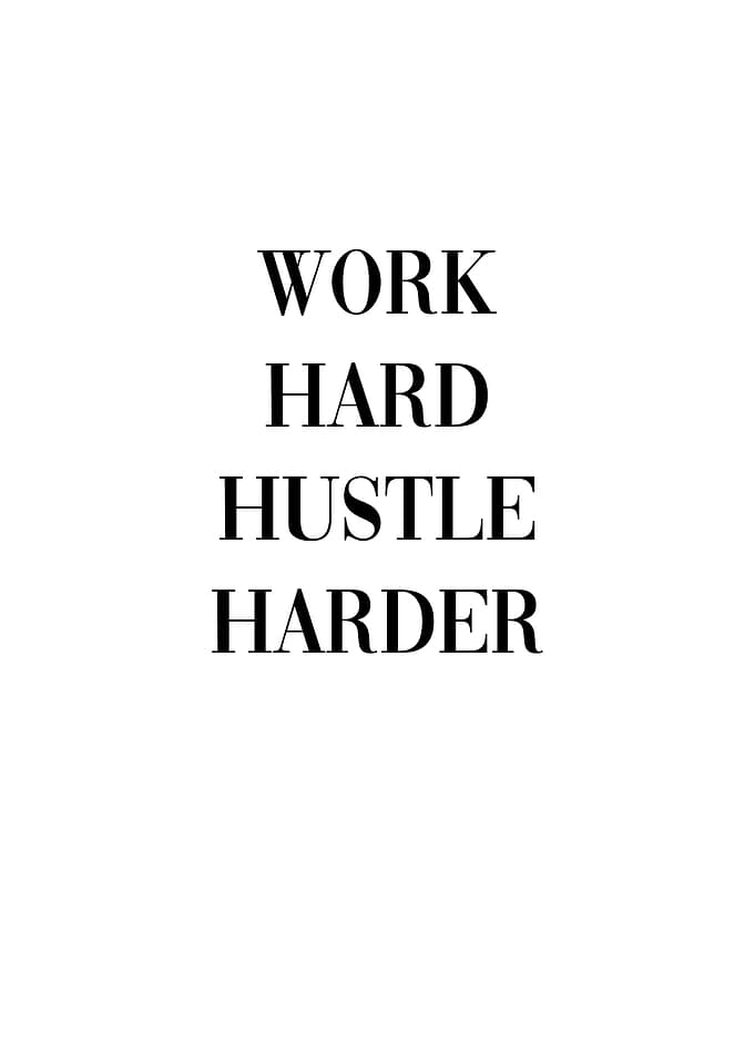 Work Hard Hustle Harder