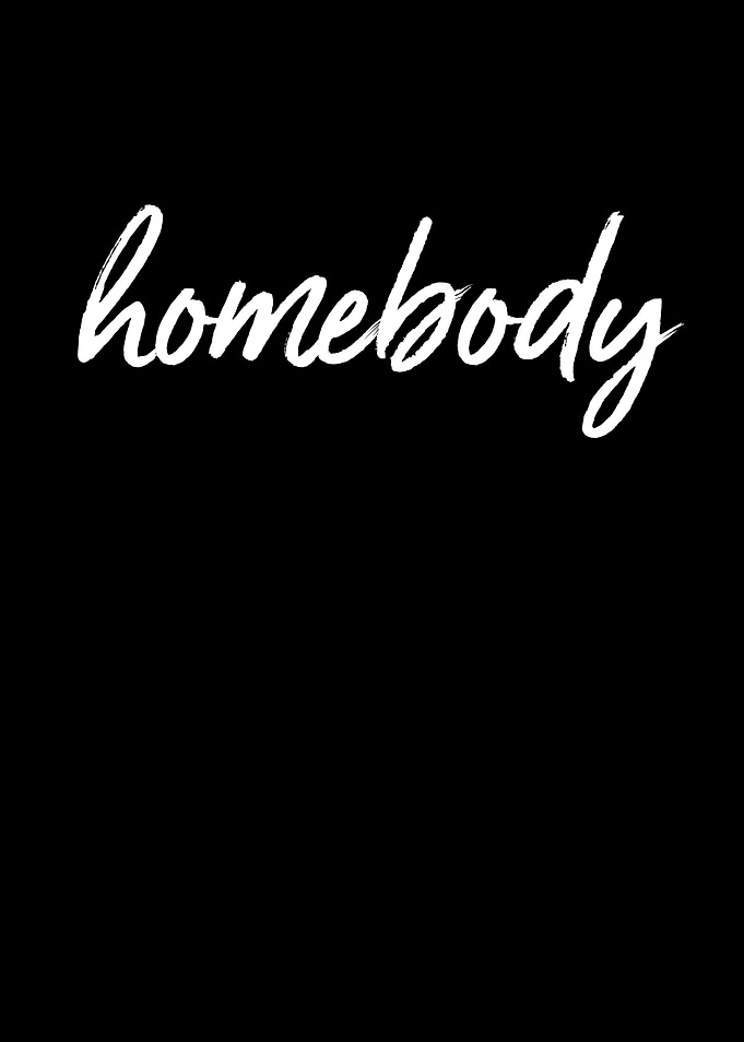 Homebody