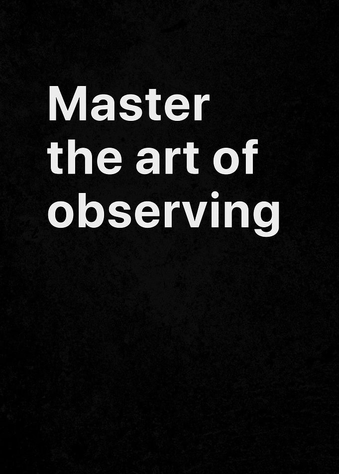 The Art of Observing