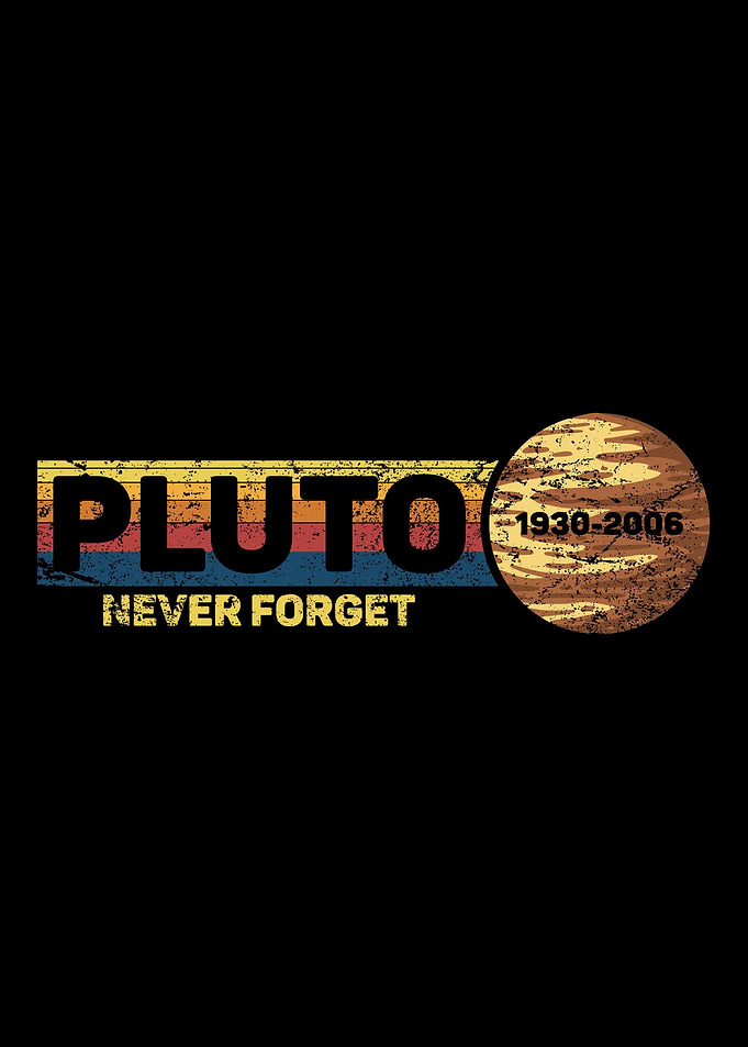 Pluto Never Forget Science