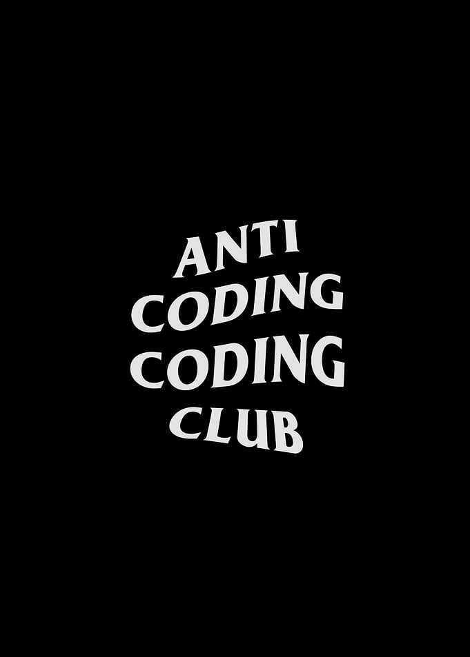 Anti Coding Coding Club