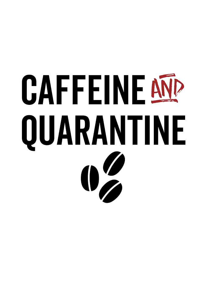 Caffeine And Quarantine