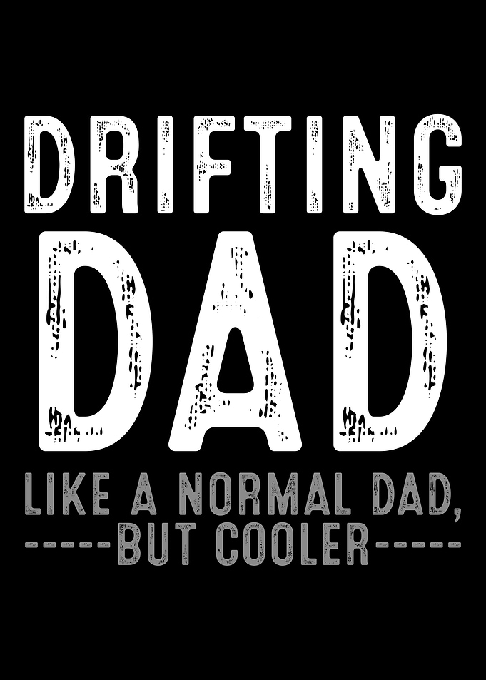 Drifting Dad Daddy