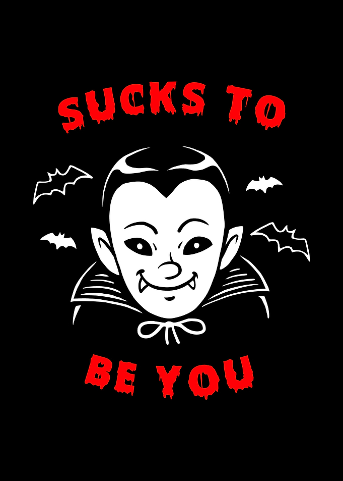 Sucks To Be You