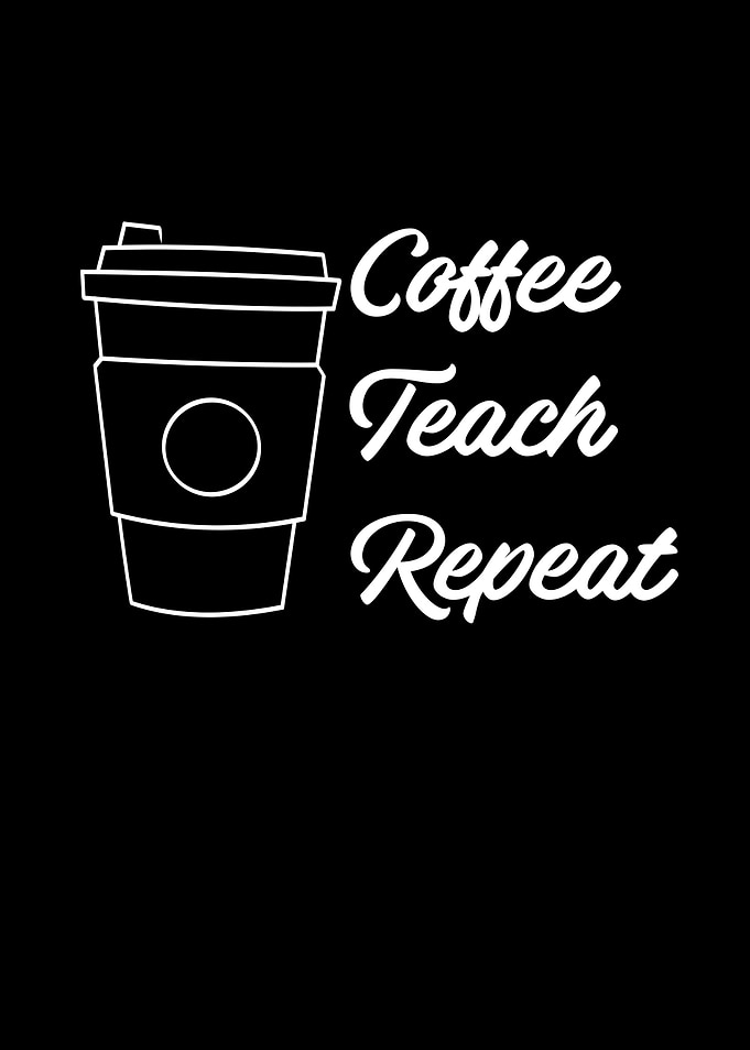 Coffee Teach Repeat
