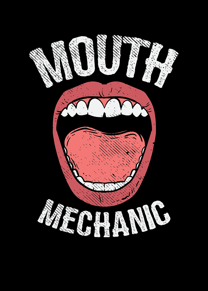Mouth Mechanic