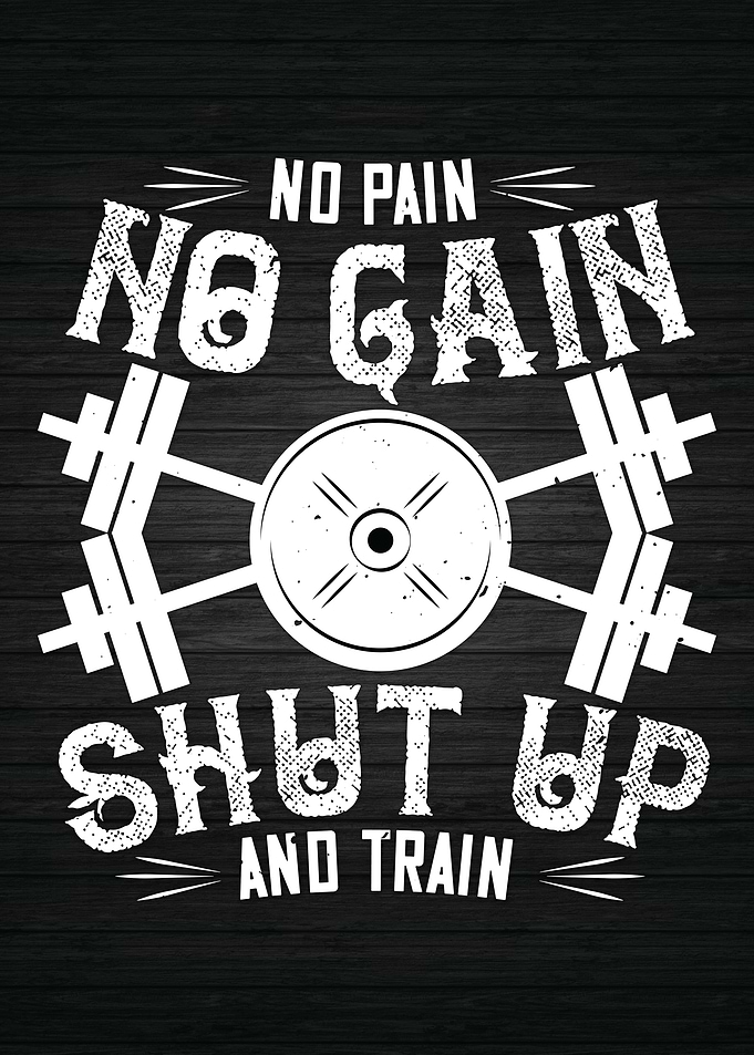 No Pain No Gain