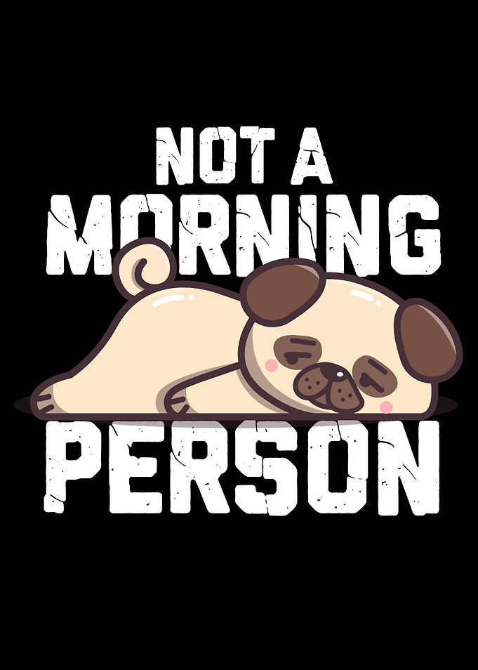 Not A Morning Person