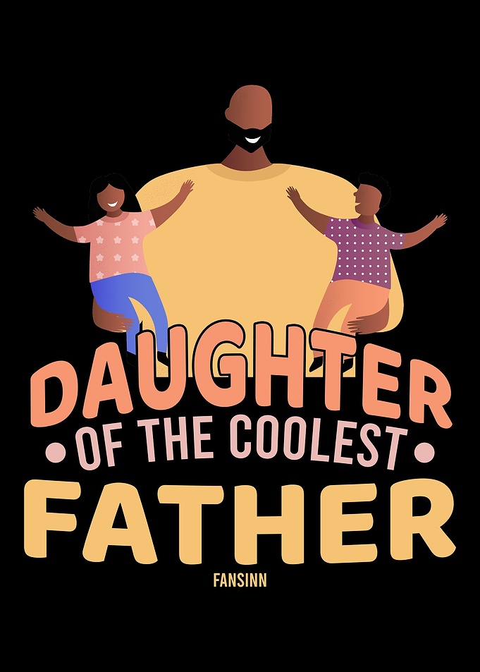 Daughter of the coolest fa