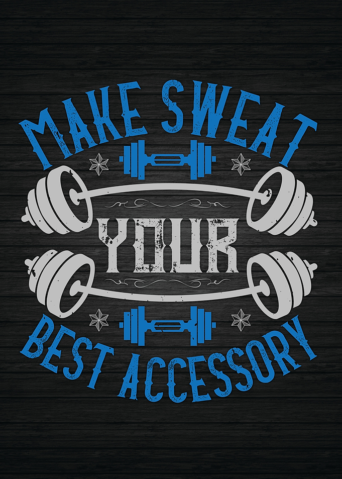 Sweat Is Best Accessory