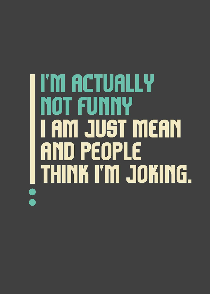 Im Actually Not Funny Im
