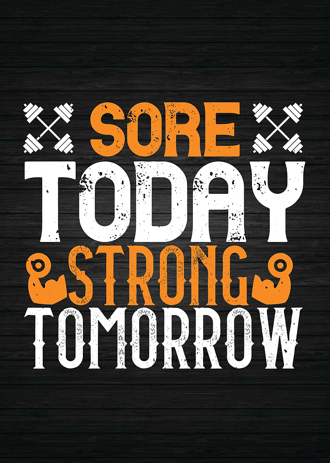 Sore Today Strong Tomorrow