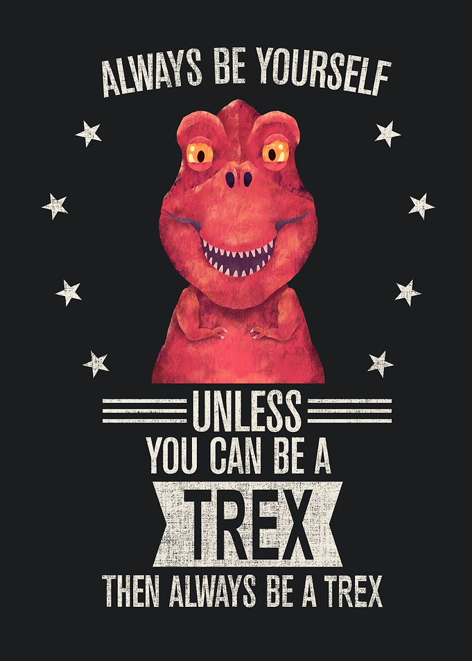 Always Be Yourself Trex