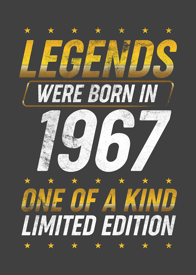 Legends were born in 1967