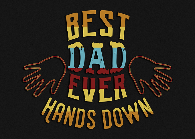 Best Dad Ever Hands Down