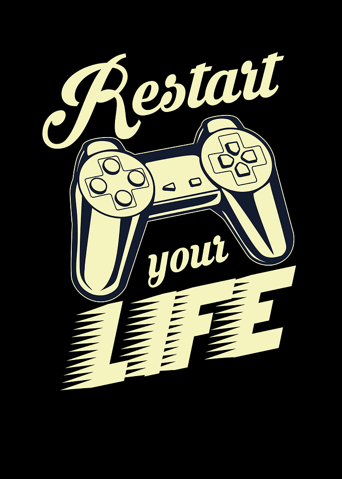 Gaming Restart Your Life