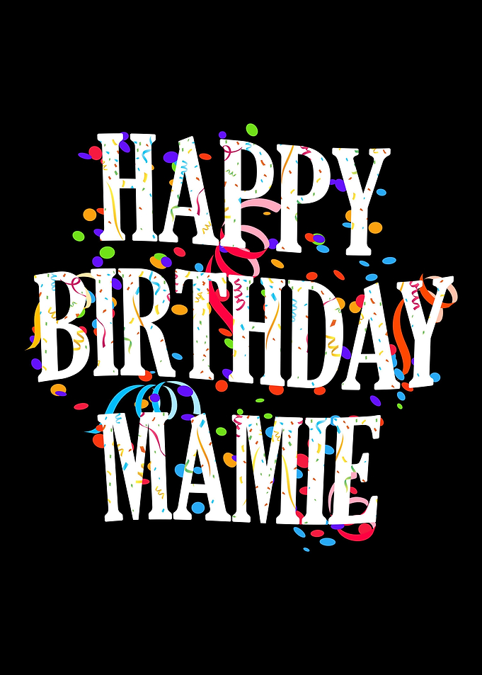 Happy Birthday Mamie