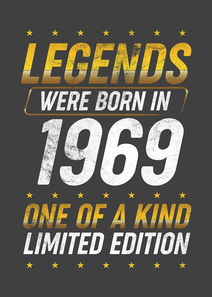 Legends were born in 1969