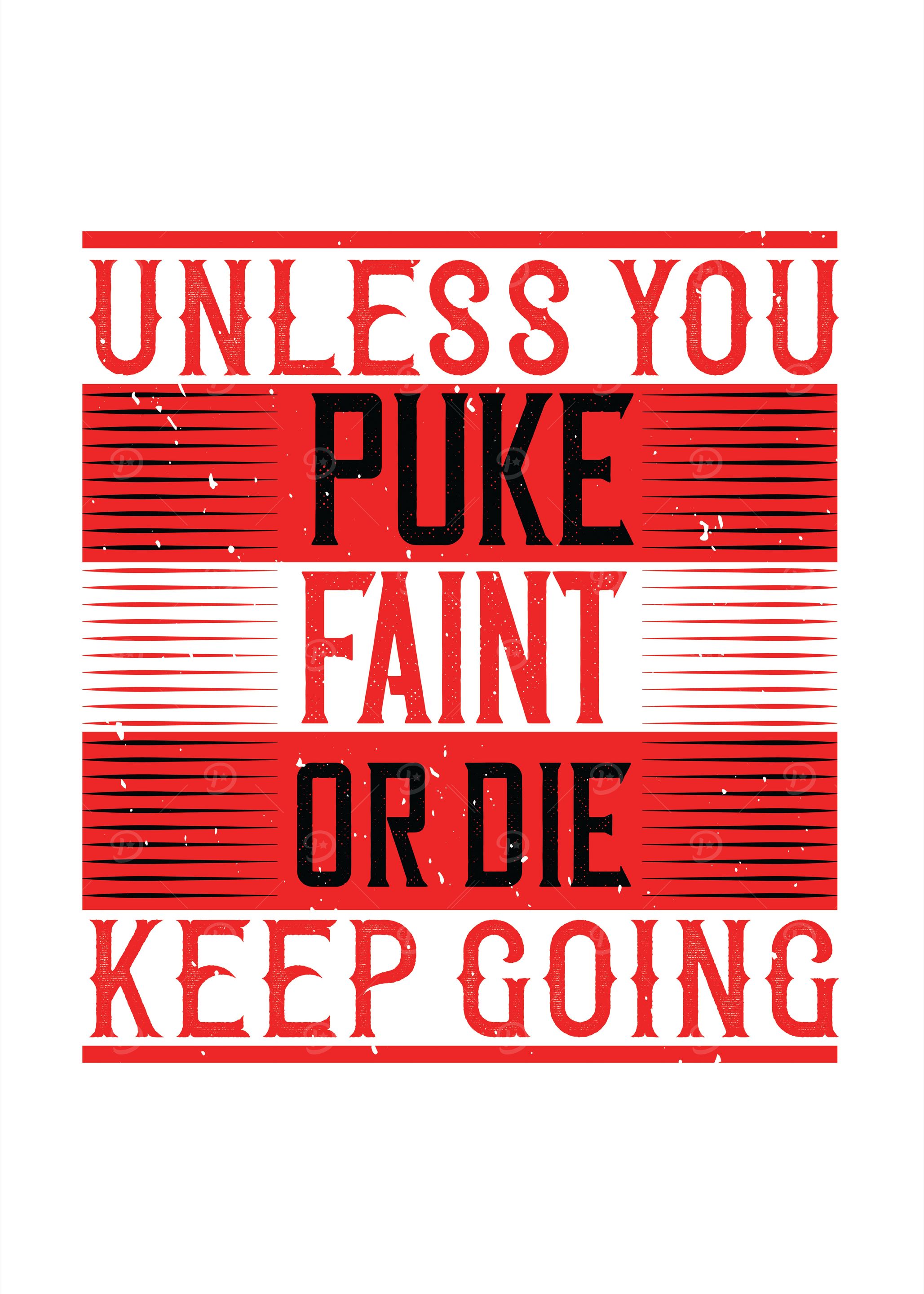 Unless You Puke Or Die