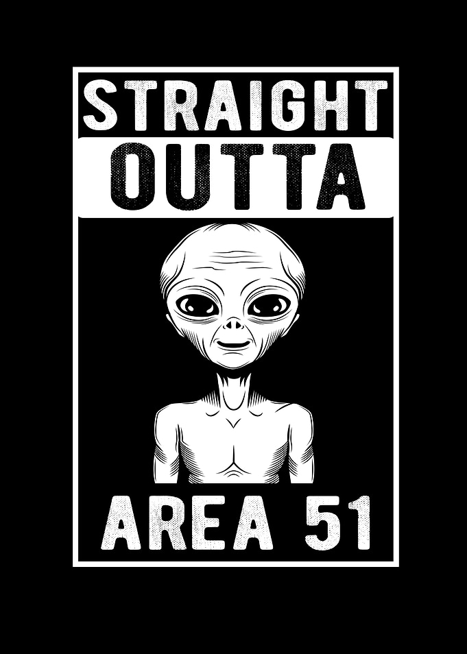Straight Outta Area 51