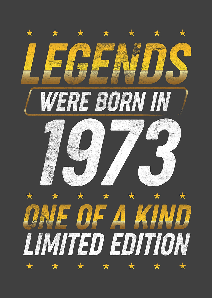 Legends were born in 1973