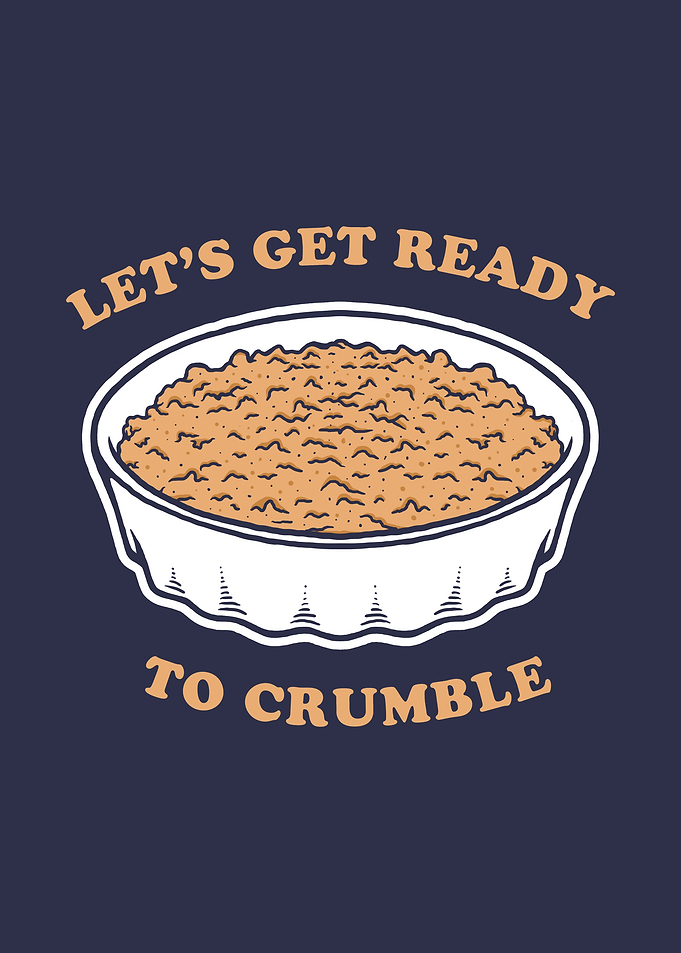 Lets Get Ready To Crumble