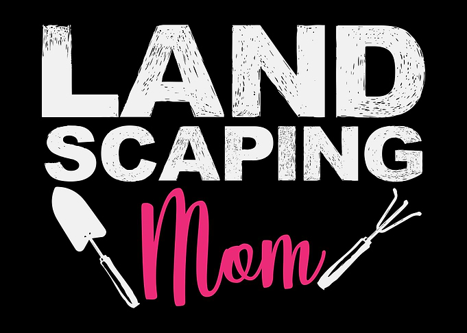 Landscaping Mom Landscaper