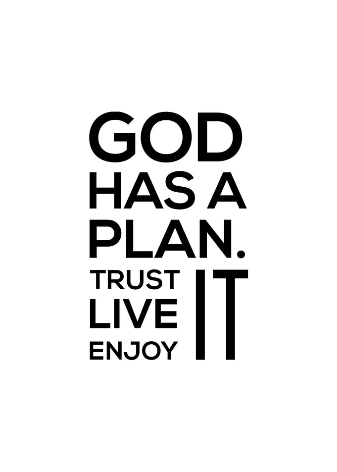 God has a Plan Live Enjoy