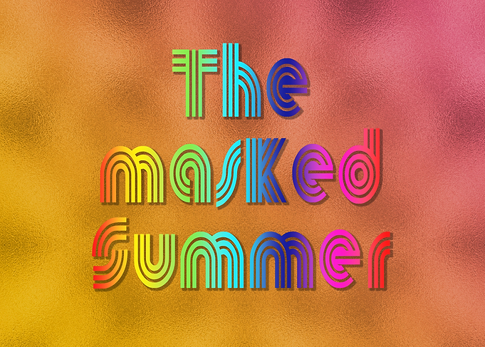 The masked Summer