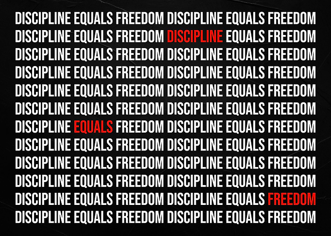 Discipline Equals Freedom