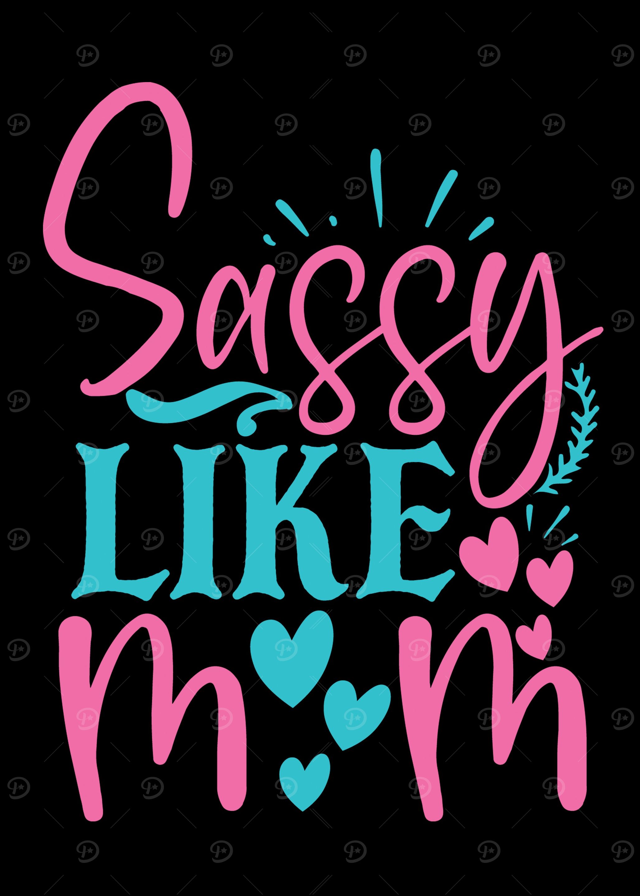 Sassy like mom