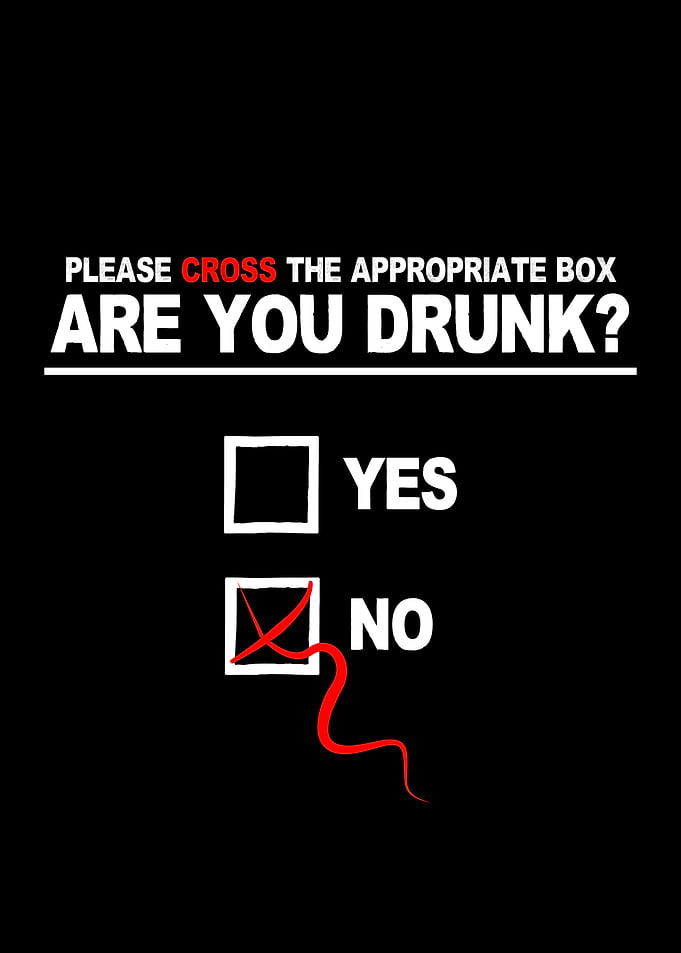 Are you drunk