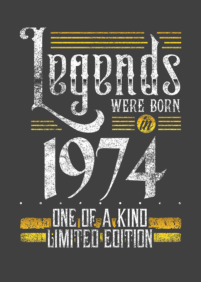 Legends were born in 1974