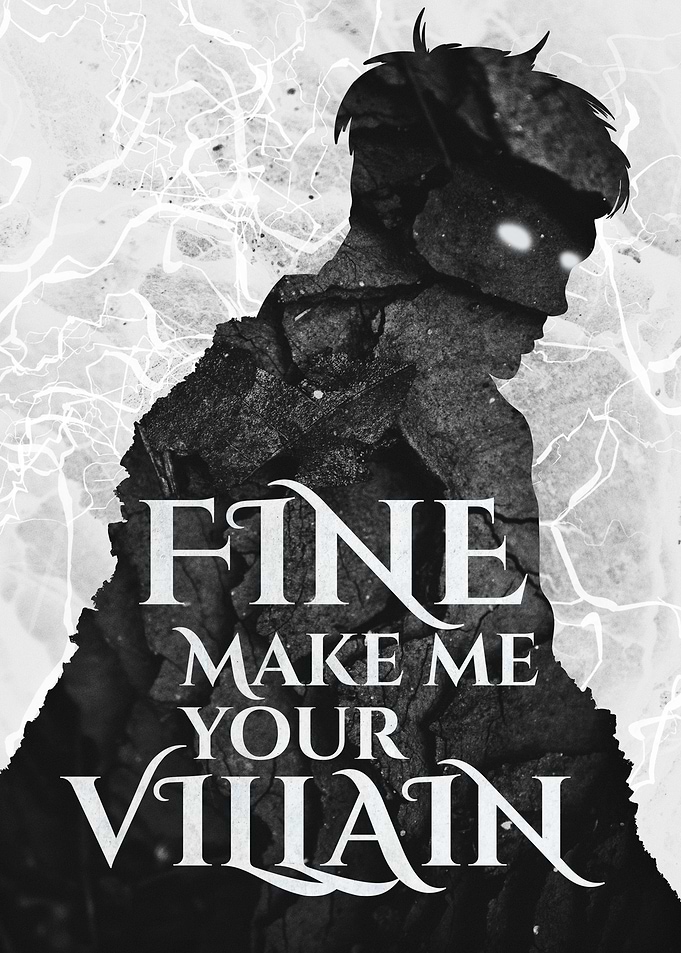 Fine Make Me Your Villain