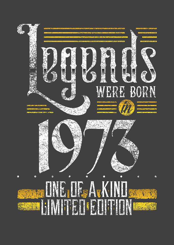 Legends were born in 1973