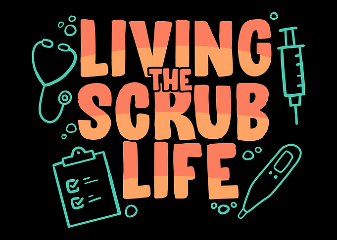 Living the Scrub Life