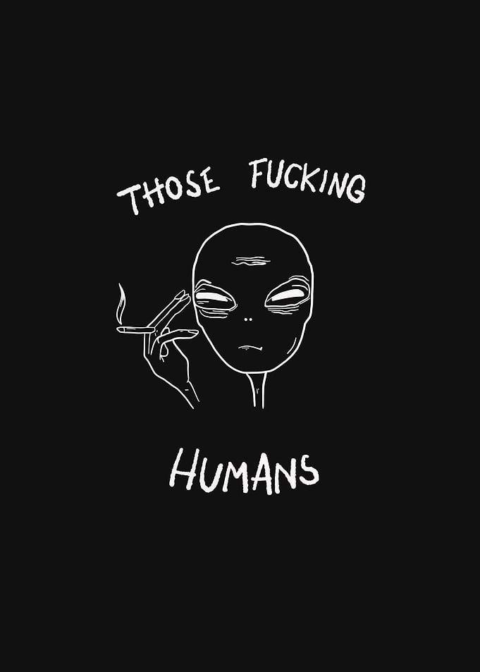 Those fckng humans