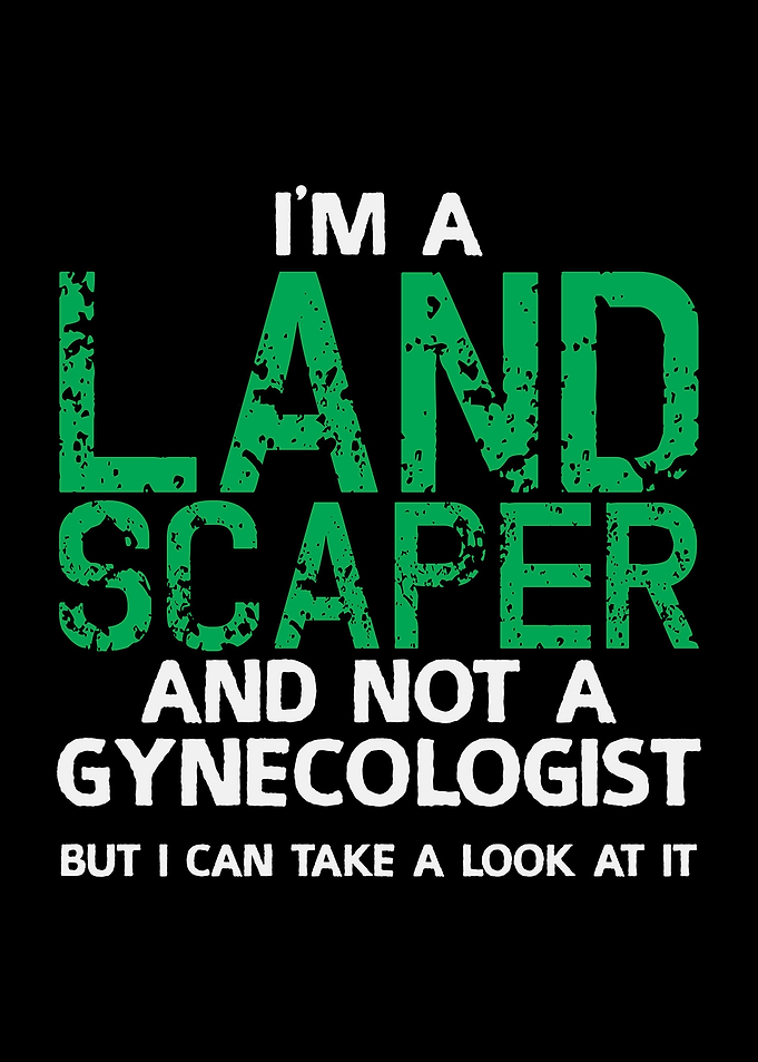 Landscaper Joke Pun Garden
