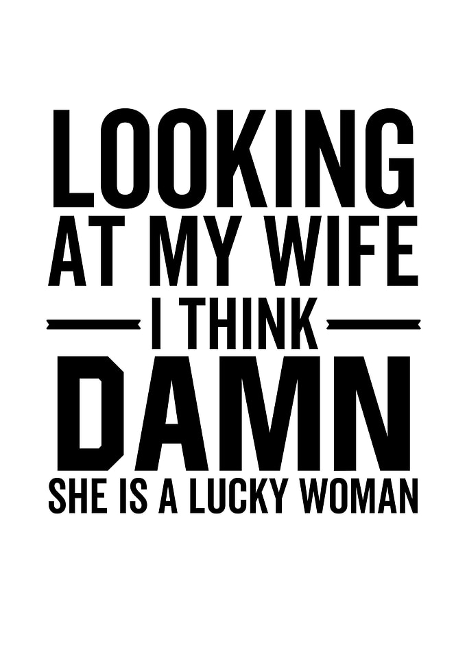 Looking At My Wife I Think