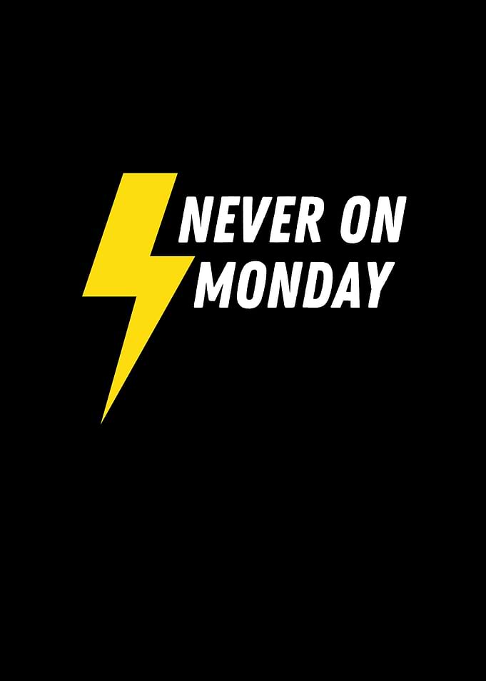 Never On Monday