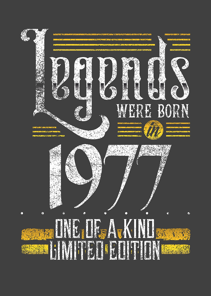 Legends were born in 1977