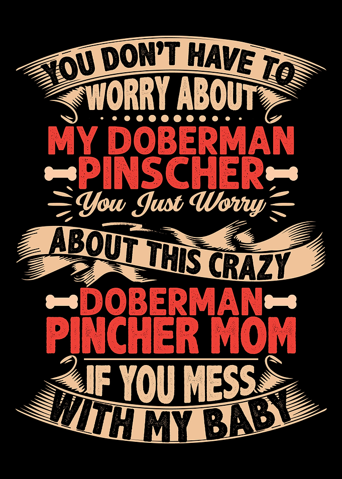 DONT MESS WITH DOBERMAN