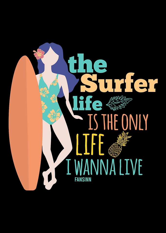 The Surfer Life Is The Onl