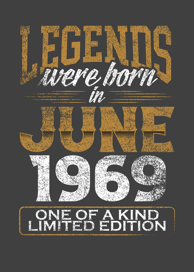 Legends were born in 1969