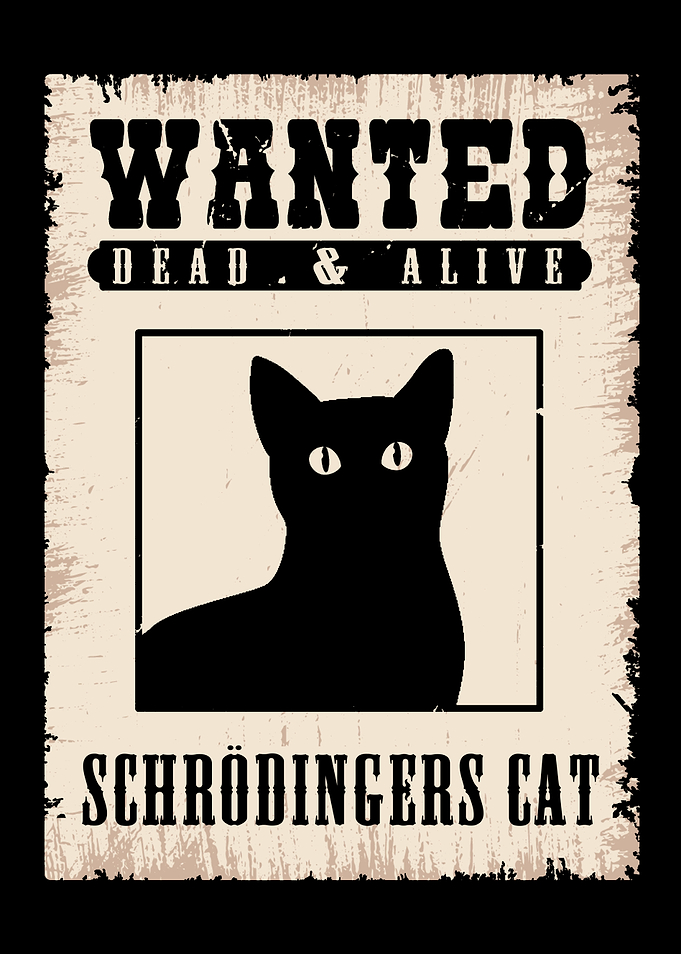 Schrdingers Cat Wanted