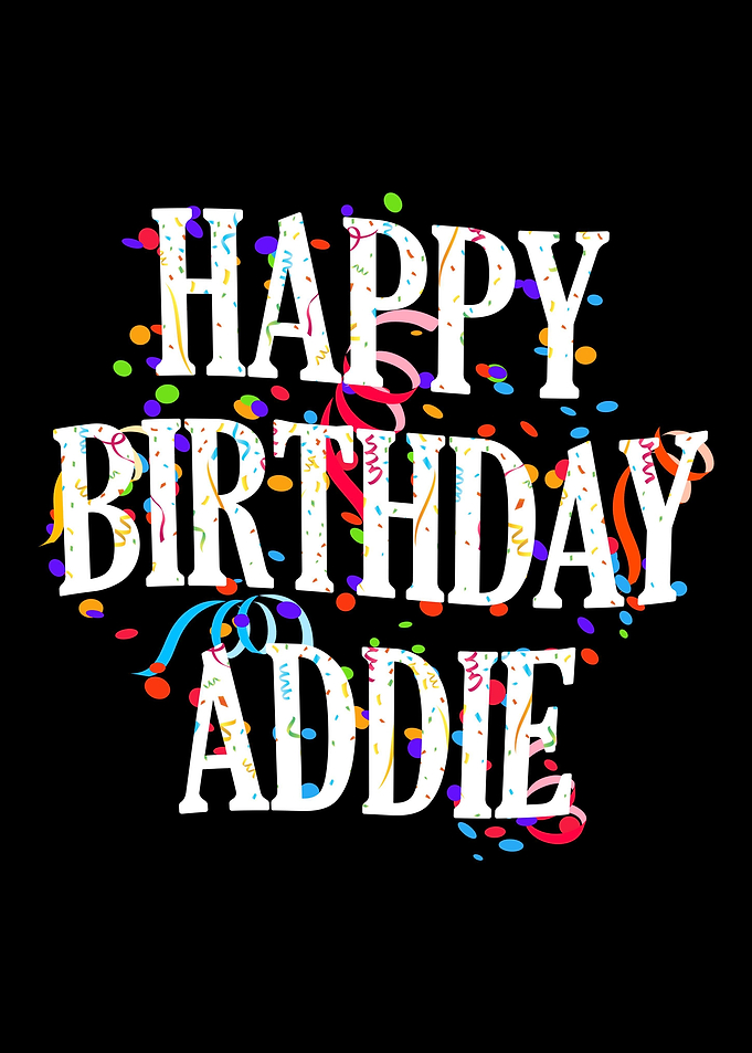 Happy Birthday Addie