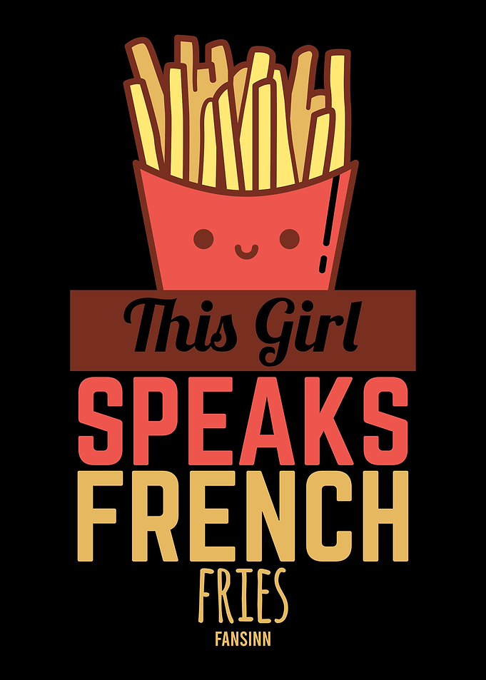 Fries for girls and women